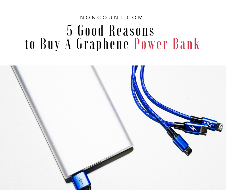 5 Good Reasons to Buy A Graphene Power Bank