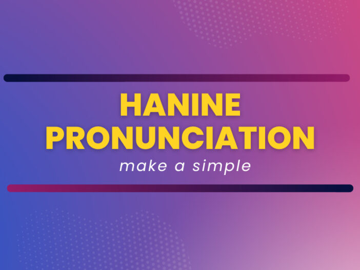 Hanine Pronunciation