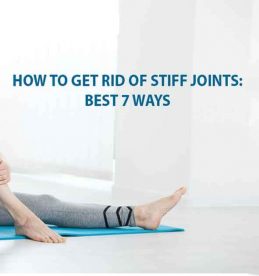 How to Get Rid of Stiff Joints