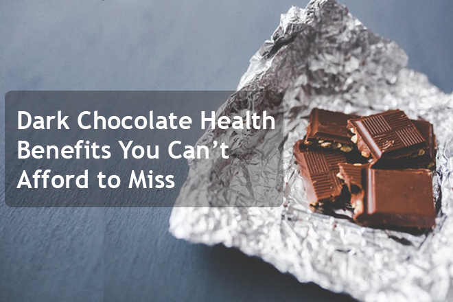 Dark Chocolate Health Benefits You Can’t Afford to Miss