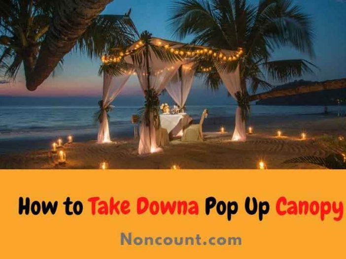How to Take Down a Pop Up Canopy